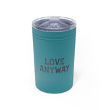 "Love Anyway" Vacuum Insulated Tumbler, 11oz