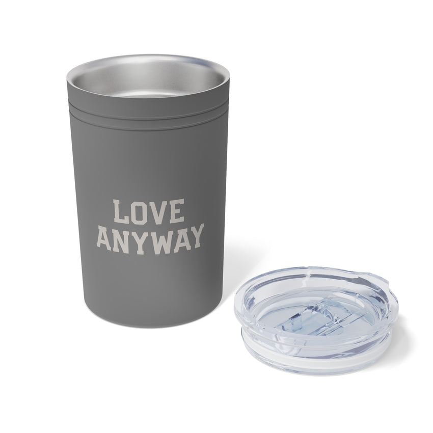 "Love Anyway" Vacuum Insulated Tumbler, 11oz