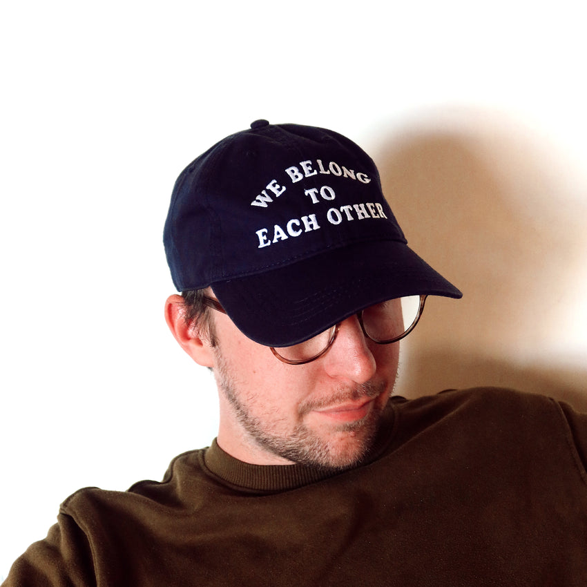 "We Belong To Each Other" Embroidered Hat