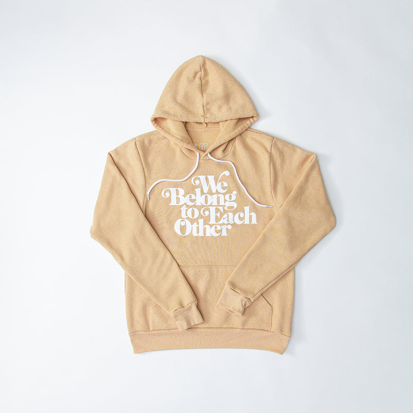 "We Belong To Each Other" Unisex Hoodie, Heather Sand